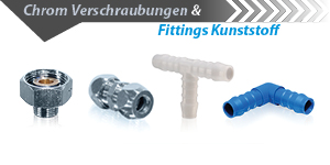 Chrom Verschraubungen & Kunststoff Fittings